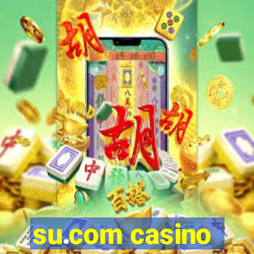 su.com casino